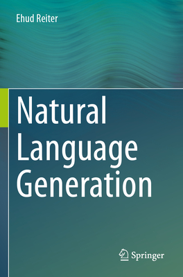 Natural Language Generation - Reiter, Ehud