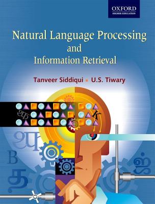 Natural Language Processing and Information Retrieval - Tiwary, U S, and Siddiqui, Tanveer