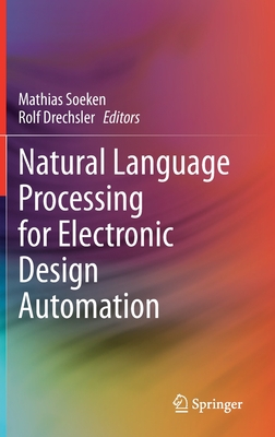 Natural Language Processing for Electronic Design Automation - Soeken, Mathias (Editor), and Drechsler, Rolf (Editor)