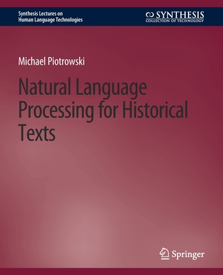 Natural Language Processing for Historical Texts - Piotrowski, Michael