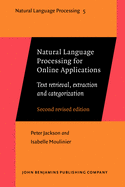 Natural Language Processing for Online Applications: Text Retrieval, Extraction and Categorization. Second Revised Edition