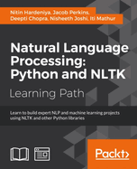 Natural Language Processing: Learn to build expert NLP and machine learning projects using NLTK and other Python libraries