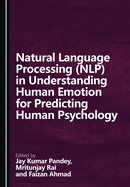 Natural Language Processing (NLP) in Understanding Human Emotion for Predicting Human Psychology