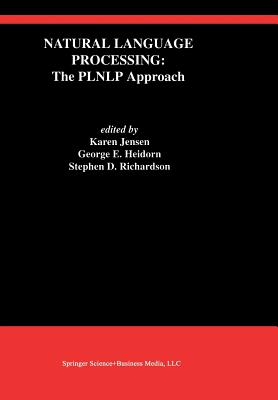 Natural Language Processing: The Plnlp Approach - Jensen, Karen (Editor), and Heidorn, George E (Editor), and Richardson, Stephen D (Editor)