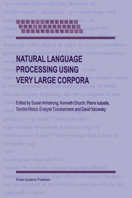 Natural Language Processing Using Very Large Corpora - Armstrong, S. (Editor), and Church, Kenneth W. (Editor), and Isabelle, Pierre (Editor)