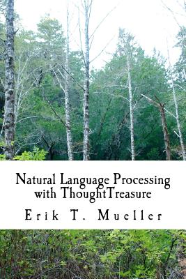 Natural Language Processing with ThoughtTreasure - Mueller, Erik T