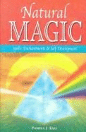 Natural Magic: Spells, Enchantments & Self-Development