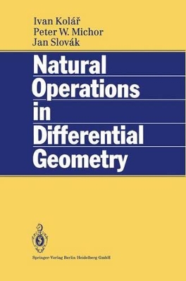 Natural Operations in Differential Geometry - Kolar, Ivan, Pro (Editor), and Michor, Peter W (Editor), and Slovak, Jan (Editor)