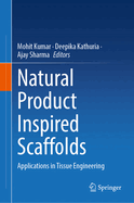 Natural Product Inspired Scaffolds: Applications in Tissue Engineering