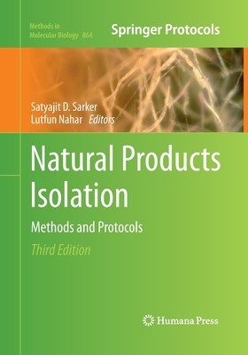 Natural Products Isolation: Methods and Protocols - Sarker, Satyajit D (Editor), and Nahar, Lutfun (Editor)