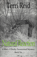 Natural Reaction: A Mary O'Reilly Paranormal Mystery - Book Six