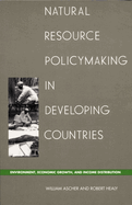 Natural Resource Policymaking in Developing Countries: Environment, Economic Growth, and Income Distribution