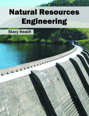 Natural Resources Engineering - Keach, Stacy (Editor)