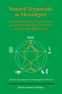 Natural Terpenoids as Messengers: A Multidisciplinary Study of Their Production, Biological Functions and Practical Applications