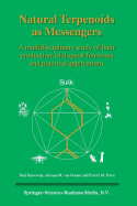Natural Terpenoids as Messengers: A Multidisciplinary Study of Their Production, Biological Functions and Practical Applications