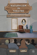Naturalism in Theatre: Its Development and Legacy