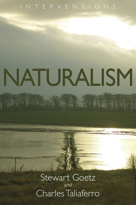 Naturalism - Goetz, Stewart, and Taliaferro, Charles