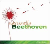 Naturally Beethoven - David DQ Lee (counter tenor); Montreal Winds; Yannick N�zet-S�guin (piano); Andre Moisan (conductor)