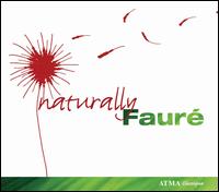 Naturally Faur� - Alain Trudel (trombone); Francine Chabot (piano); Th�r�se Ryan (cello); Trio Hochelaga; Yannick N�zet-S�guin (piano)
