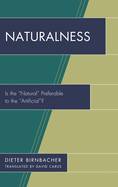 Naturalness: Is the "Natural" Preferable to the "Artificial"?