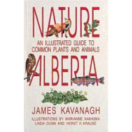 Nature Alberta: An Illustrated Guide to Common Plants and Animals