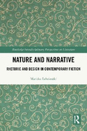 Nature and Narrative: Rhetoric and Design in Contemporary Fiction