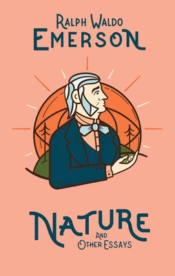Nature and Other Essays - Emerson, Ralph Waldo