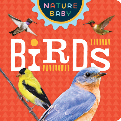 Nature Baby: Birds - Adventure Publications (Prepared for publication by)