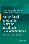 Nature-based Solutions in Achieving Sustainable Development Goals: Harmonizing Nature and Progress