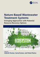 Nature-Based Wastewater Treatment Systems: Emerging Approaches with Potential Resource Recovery Options