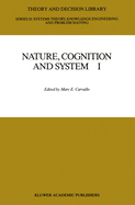 Nature, Cognition and System I: Current Systems-Scientific Research on Natural and Cognitive Systems