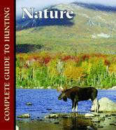 Nature: Complete Guide to Hunting - Elman, Robert (Editor)