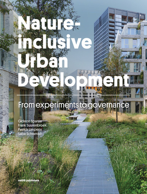 Nature-inclusive Urban Development - Spanjar, Gideon (Editor), and Suurenbroek, Frank (Editor), and Limpens, Patrick (Editor)