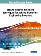 Nature-Inspired Intelligent Techniques for Solving Biomedical Engineering Problems