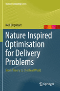 Nature Inspired Optimisation for Delivery Problems: From Theory to the Real World