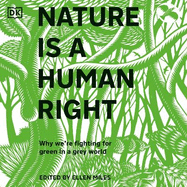 Nature Is A Human Right: Why We're Fighting for Green in a Grey World