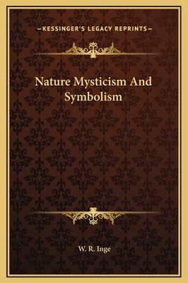 Nature Mysticism and Symbolism - Inge, W R