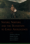 Nature, Nurture, and the Transition to Early Adolescence