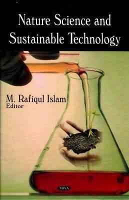 Nature Science and Sustainable Technology - Islam, Rafiqul