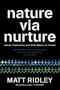 Nature via Nurture: Genes, Experience and What Makes Us Human