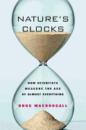 Nature's Clocks: How Scientists Measure the Age of Almost Everything