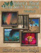 Nature's Finest Cross Stitch Pattern Collection No. 6