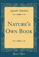 Nature's Own Book (Classic Reprint)