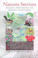 Nature's Services: Societal Dependence on Natural Ecosystems