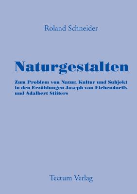 Naturgestalten - Schneider, Roland