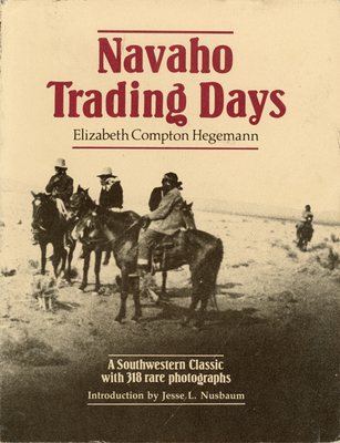 Navaho Trading Days - Hegemann, Elizabeth Compton