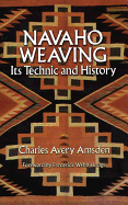 Navaho Weaving: Its Technic and History