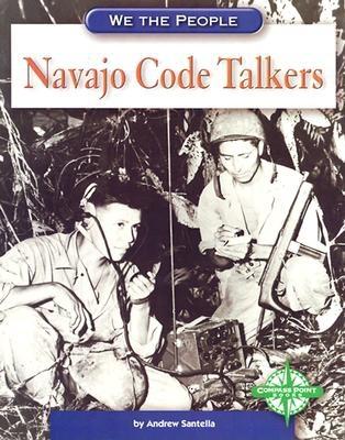 Navajo Code Talkers - Santella, Andrew