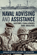 Naval Advising and Assistance: History, Challenges and Analysis