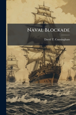 Naval Blockade - Cunningham, David T